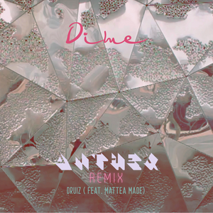 Dime (feat Mattea Made & Anthex) [Anthex Remix]